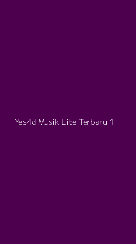 Tampilan Antarmuka Aplikasi Yes4d Musik Lite Terbaru - 1