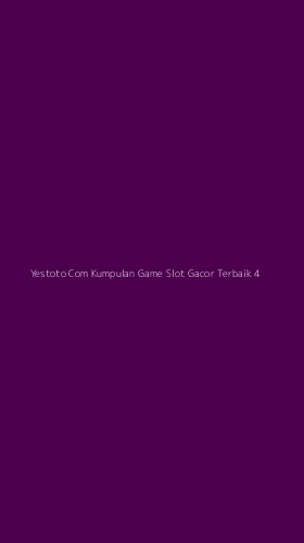 Tampilan Antarmuka Aplikasi Yestoto Com Kumpulan Game Slot Gacor Terbaik - 4