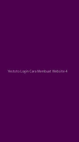 Tampilan Antarmuka Aplikasi Yestoto Login Cara Membuat Website - 4