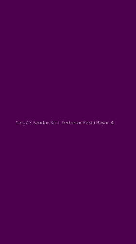 Tampilan Antarmuka Aplikasi Ying77 Bandar Slot Terbesar Pasti Bayar - 4