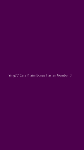 Tampilan Antarmuka Aplikasi Ying77 Cara Klaim Bonus Harian Member - 3