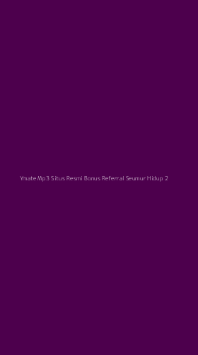 Tampilan Antarmuka Aplikasi Ymate Mp3 Situs Resmi Bonus Referral Seumur Hidup - 2
