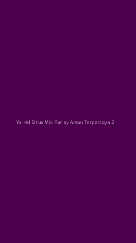 Tampilan Antarmuka Aplikasi Yoi 4d Situs Mix Parlay Aman Terpercaya - 2