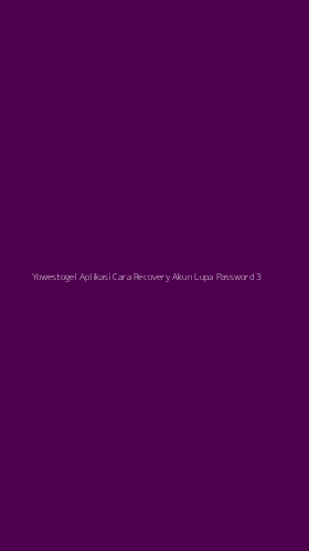 Tampilan Antarmuka Aplikasi Yowestogel Aplikasi Cara Recovery Akun Lupa Password - 3