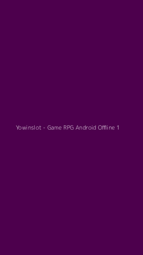 Tampilan Antarmuka Aplikasi Yowinslot - Game RPG Android Offline - 1