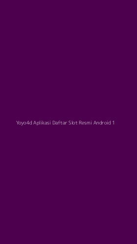 Tampilan Antarmuka Aplikasi Yoyo4d Aplikasi Daftar Slot Resmi Android - 1