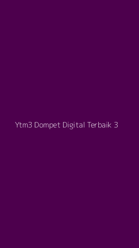 Tampilan Antarmuka Aplikasi Ytm3 Dompet Digital Terbaik - 3
