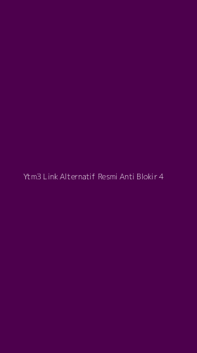 Tampilan Antarmuka Aplikasi Ytm3 Link Alternatif Resmi Anti Blokir - 4