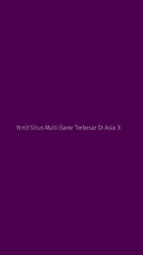 Tampilan Antarmuka Aplikasi Ytm3 Situs Multi Game Terbesar Di Asia - 3