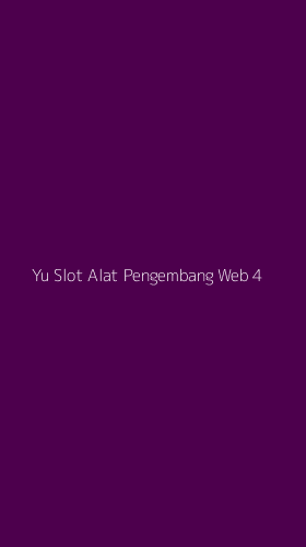 Tampilan Antarmuka Aplikasi Yu Slot Alat Pengembang Web - 4
