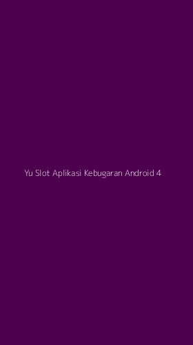 Tampilan Antarmuka Aplikasi Yu Slot Aplikasi Kebugaran Android - 4