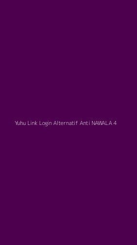 Tampilan Antarmuka Aplikasi Yuhu Link Login Alternatif Anti Nawala - 4