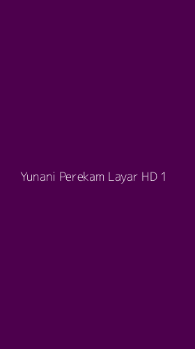 Tampilan Antarmuka Aplikasi Yunani Perekam Layar Hd - 1