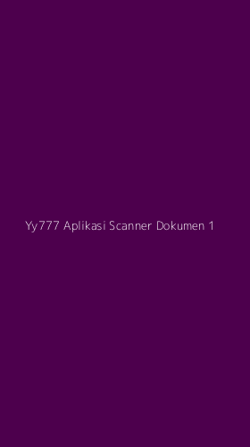 Tampilan Antarmuka Aplikasi Yy777 Aplikasi Scanner Dokumen - 1