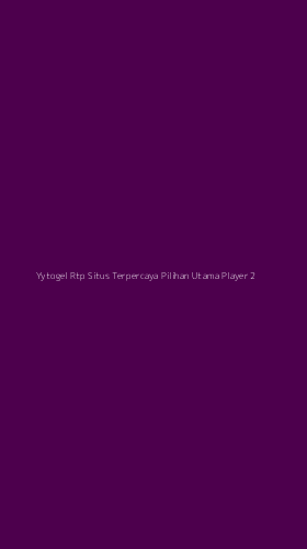 Tampilan Antarmuka Aplikasi Yytogel Rtp Situs Terpercaya Pilihan Utama Player - 2