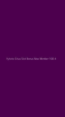 Tampilan Antarmuka Aplikasi Yytoto Situs Slot Bonus New Member 100 - 4