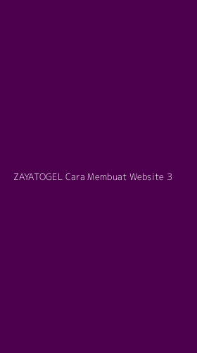 Tampilan Antarmuka Aplikasi Zayatogel Cara Membuat Website - 3