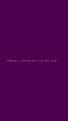 Tampilan Antarmuka Aplikasi Zayatogel Situs Resmi Bonus Referral Seumur Hidup - 2