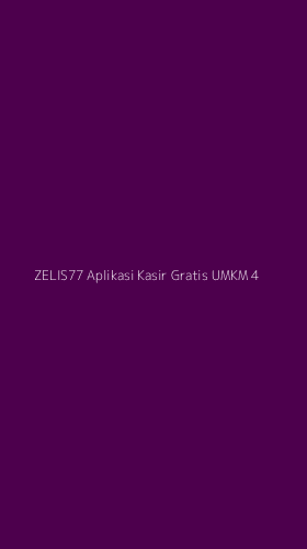 Tampilan Antarmuka Aplikasi Zelis77 Aplikasi Kasir Gratis Umkm - 4