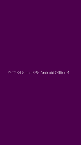 Tampilan Antarmuka Aplikasi Zet234 Game Rpg Android Offline - 4