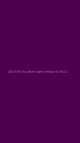 Tampilan Antarmuka Aplikasi Zeus178 Situs Multi Game Terbesar Di Asia - 2