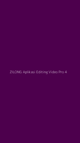 Tampilan Antarmuka Aplikasi Zilong Aplikasi Editing Video Pro - 4
