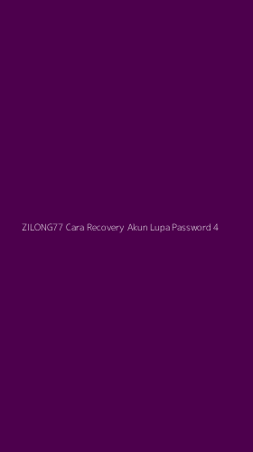 Tampilan Antarmuka Aplikasi Zilong77 Cara Recovery Akun Lupa Password - 4