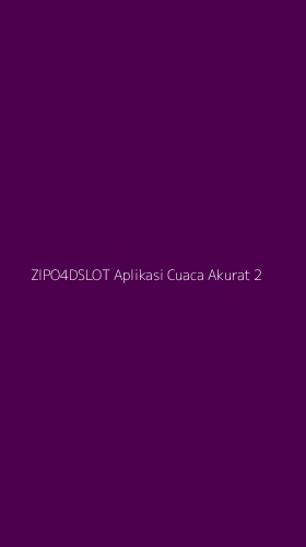 Tampilan Antarmuka Aplikasi Zipo4dslot Aplikasi Cuaca Akurat - 2