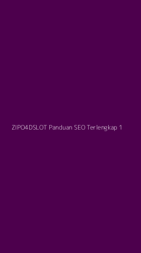 Tampilan Antarmuka Aplikasi Zipo4dslot Panduan Seo Terlengkap - 1