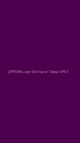 Tampilan Antarmuka Aplikasi Zippo88 Login Slot Gacor Tanpa Vpn - 3