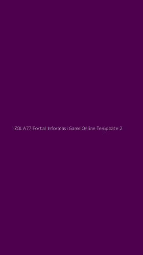 Tampilan Antarmuka Aplikasi Zola77 Portal Informasi Game Online Terupdate - 2