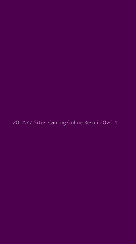 Tampilan Antarmuka Aplikasi Zola77 Situs Gaming Online Resmi 2026 - 1