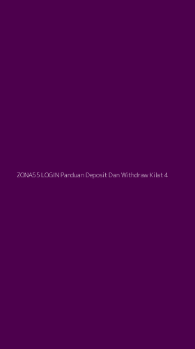 Tampilan Antarmuka Aplikasi Zona55 Login Panduan Deposit Dan Withdraw Kilat - 4