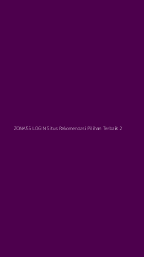 Tampilan Antarmuka Aplikasi Zona55 Login Situs Rekomendasi Pilihan Terbaik - 2