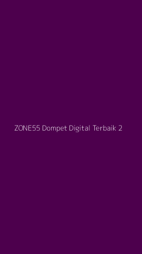 Tampilan Antarmuka Aplikasi Zone55 Dompet Digital Terbaik - 2