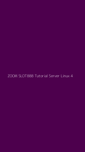 Tampilan Antarmuka Aplikasi Zoom Slot888 Tutorial Server Linux - 4