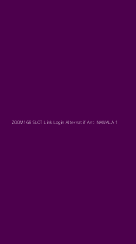 Tampilan Antarmuka Aplikasi Zoom168 Slot Link Login Alternatif Anti Nawala - 1