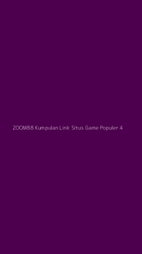 Tampilan Antarmuka Aplikasi Zoom88 Kumpulan Link Situs Game Populer - 4