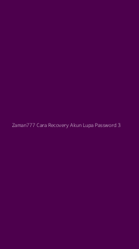 Tampilan Antarmuka Aplikasi Zaman777 Cara Recovery Akun Lupa Password - 3