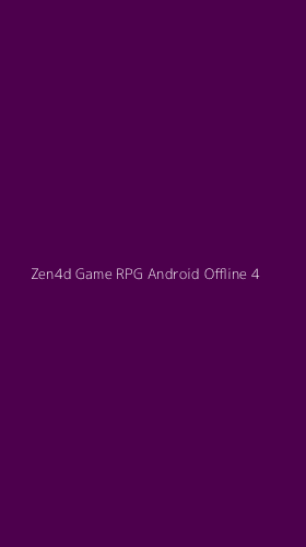 Tampilan Antarmuka Aplikasi Zen4d Game Rpg Android Offline - 4