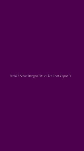 Tampilan Antarmuka Aplikasi Zero77 Situs Dengan Fitur Live Chat Cepat - 3