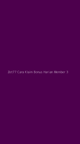 Tampilan Antarmuka Aplikasi Zet77 Cara Klaim Bonus Harian Member - 3