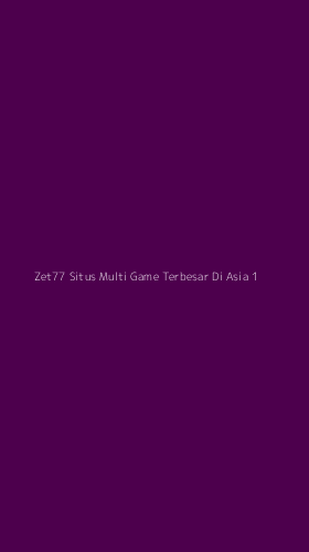 Tampilan Antarmuka Aplikasi Zet77 Situs Multi Game Terbesar Di Asia - 1
