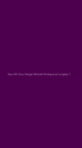 Tampilan Antarmuka Aplikasi Zeus 69 Situs Dengan Metode Pembayaran Lengkap - 1