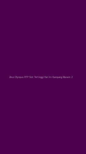 Tampilan Antarmuka Aplikasi Zeus Olympus Rtp Slot Tertinggi Hari Ini Gampang Maxwin - 2