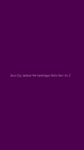 Tampilan Antarmuka Aplikasi Zeus Qq Jadwal Pertandingan Bola Hari Ini - 2
