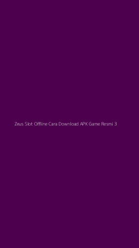 Tampilan Antarmuka Aplikasi Zeus Slot Offline Cara Download Apk Game Resmi - 3