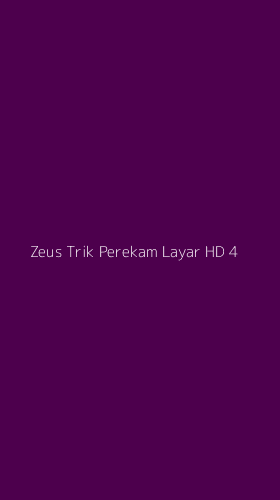 Tampilan Antarmuka Aplikasi Zeus Trik Perekam Layar Hd - 4