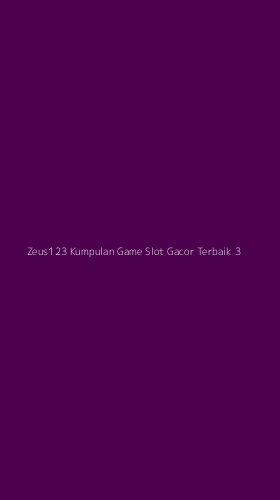 Tampilan Antarmuka Aplikasi Zeus123 Kumpulan Game Slot Gacor Terbaik - 3