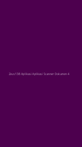 Tampilan Antarmuka Aplikasi Zeus138 Aplikasi Aplikasi Scanner Dokumen - 4